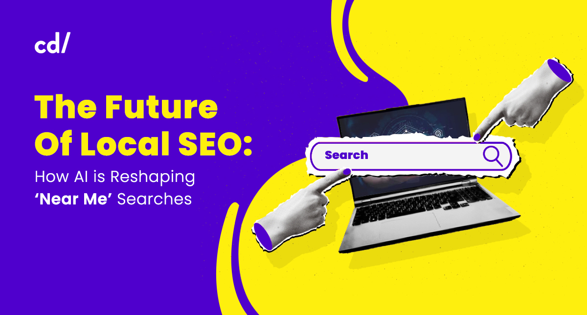 The Future of Local SEO: How AI is Reshaping ‘Near Me’ Searches