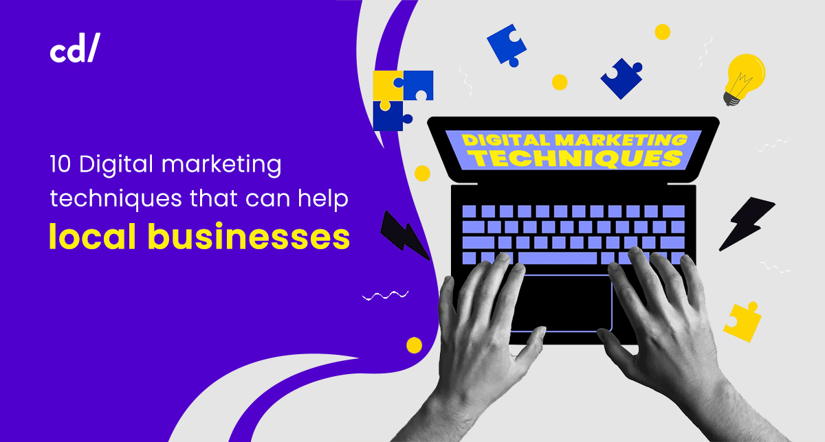 10 Digital marketing techniques that can help local businesses