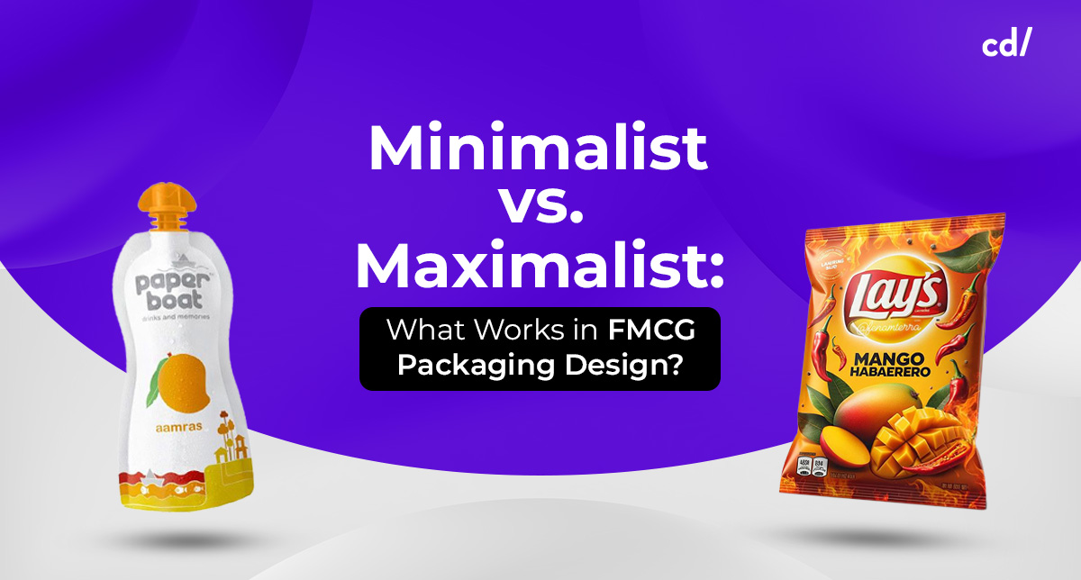 Minimalist vs. Maximalist: What Works in FMCG Packaging Design?